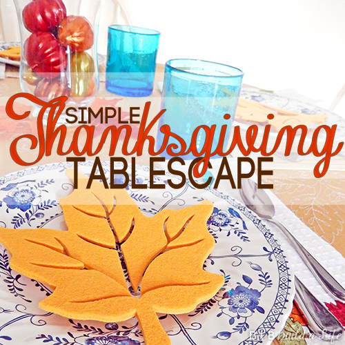 simple thanksgiving tablescape at BandBBuildALife.com