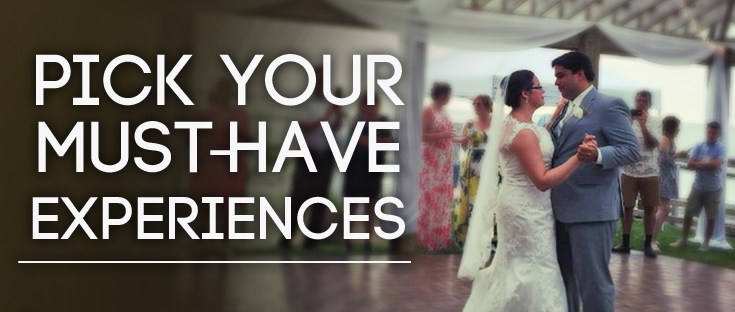 Pick your Must-Have Experiences for your Wedding Day